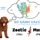 So sánh Vaccine 7 bệnh cho chó Zoetic và Merial - vvet.vn